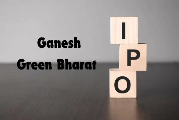 Ganesh Green Bharat IPO 